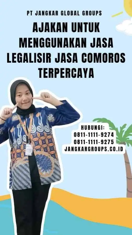 Ajakan untuk Menggunakan Jasa Legalisir Jasa Comoros Terpercaya