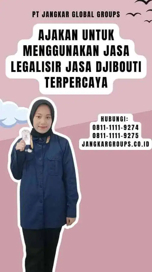 Ajakan untuk Menggunakan Jasa Legalisir Jasa Djibouti Terpercaya