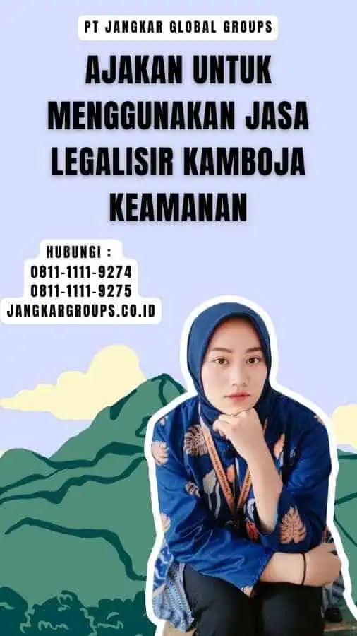 Ajakan untuk Menggunakan Jasa Legalisir Kamboja Keamanan