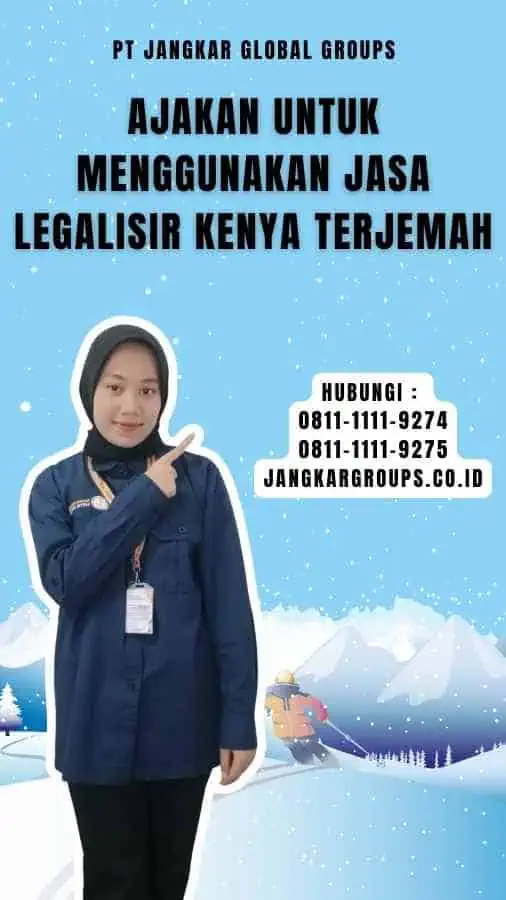 Ajakan untuk Menggunakan Jasa Legalisir Kenya Terjemah