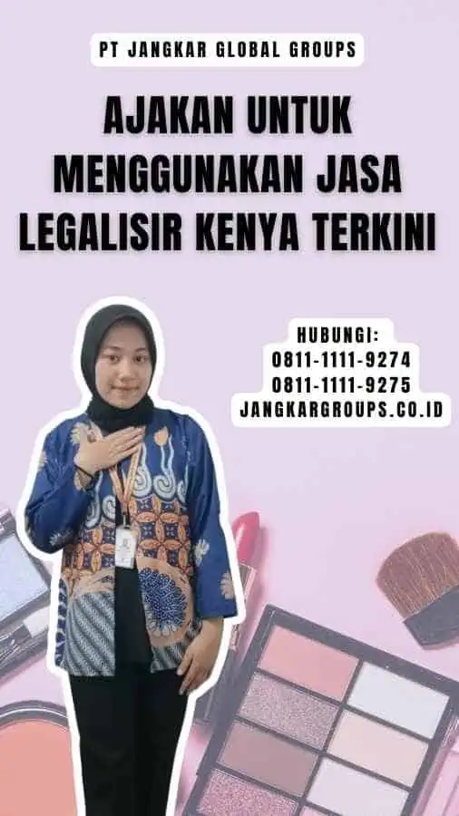 Ajakan untuk Menggunakan Jasa Legalisir Kenya Terkini