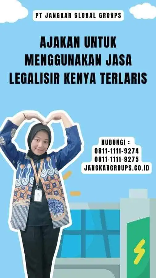 Ajakan untuk Menggunakan Jasa Legalisir Kenya Terlaris