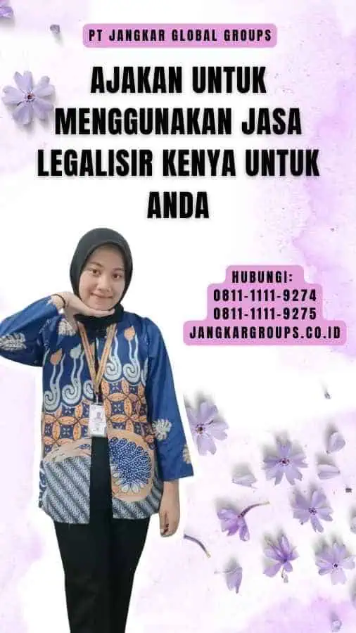 Ajakan untuk Menggunakan Jasa Legalisir Kenya Untuk Anda