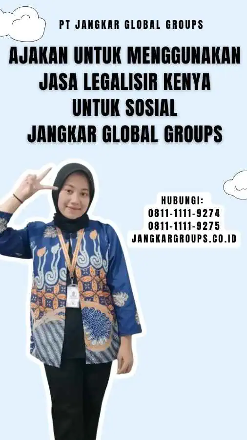 Ajakan untuk Menggunakan Jasa Legalisir Kenya untuk Sosial Jangkar Global Groups