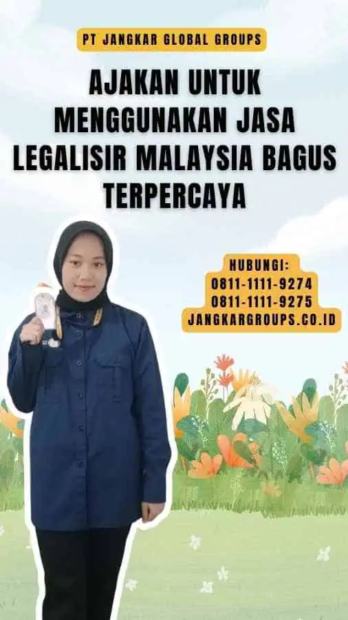 Ajakan untuk Menggunakan Jasa Legalisir Malaysia Bagus Terpercaya