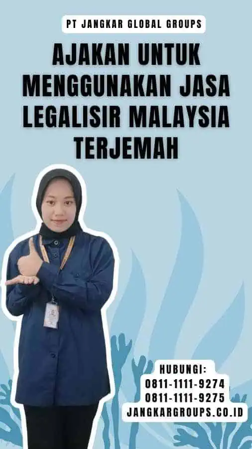 Ajakan untuk Menggunakan Jasa Legalisir Malaysia Terjemah