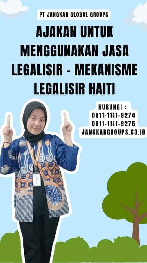 Ajakan untuk Menggunakan Jasa Legalisir - Mekanisme Legalisir Haiti