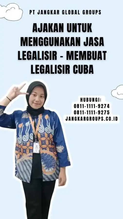 Ajakan untuk Menggunakan Jasa Legalisir - Membuat Legalisir Cuba