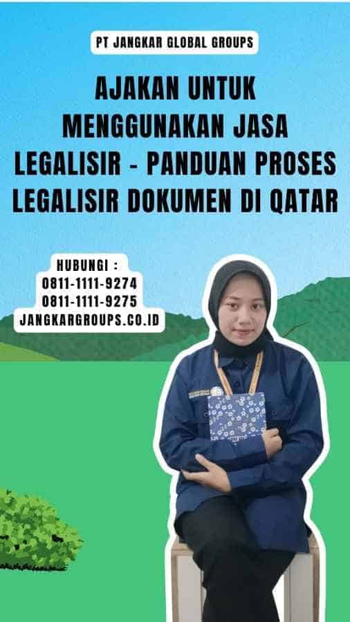 Ajakan untuk Menggunakan Jasa Legalisir - Panduan Proses Legalisir Dokumen di Qatar