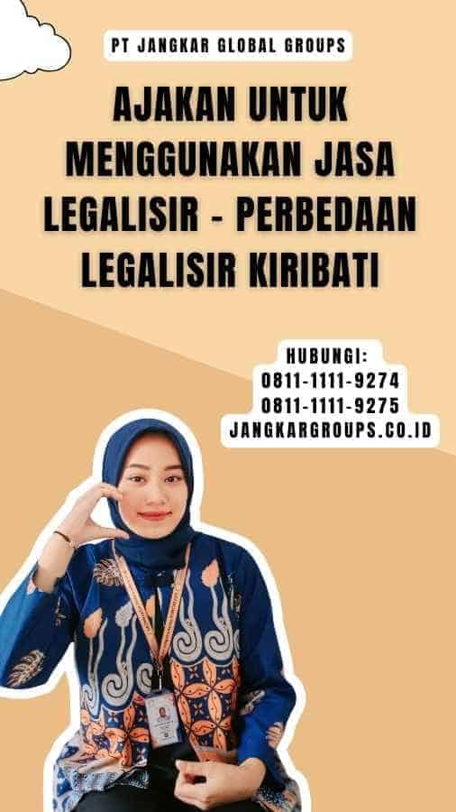 Ajakan untuk Menggunakan Jasa Legalisir - Perbedaan Legalisir Kiribati