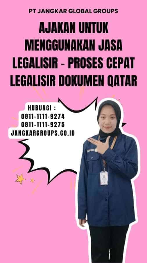 Ajakan untuk Menggunakan Jasa Legalisir - Proses Cepat Legalisir Dokumen Qatar