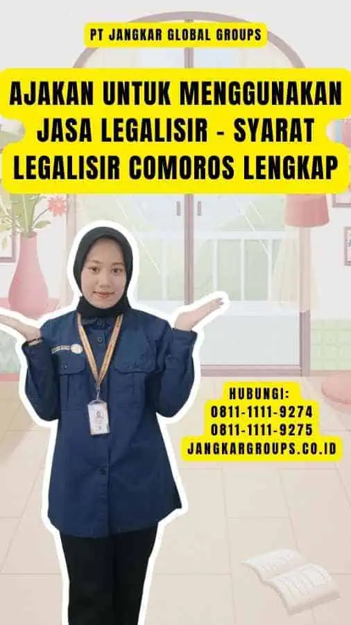 Ajakan untuk Menggunakan Jasa Legalisir - Syarat Legalisir Comoros Lengkap