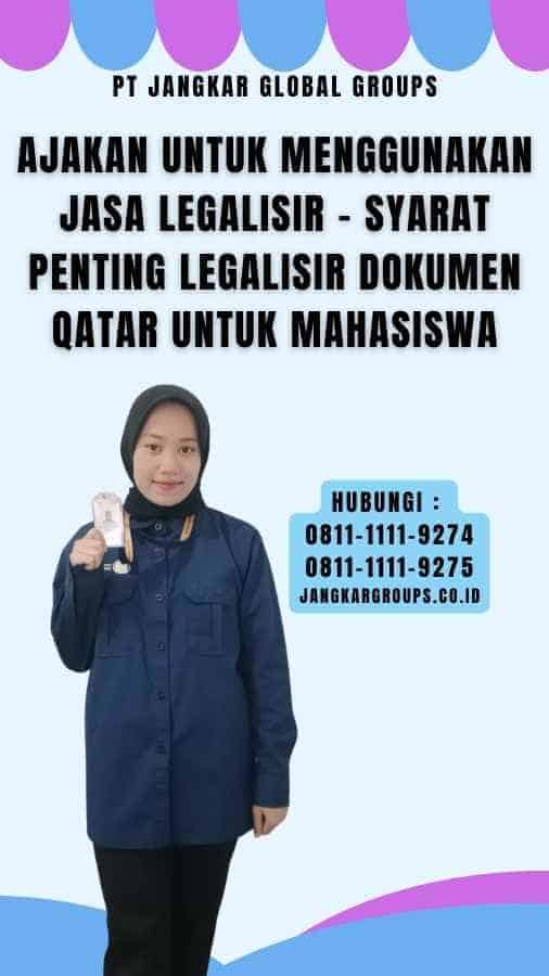 Ajakan untuk Menggunakan Jasa Legalisir - Syarat Penting Legalisir Dokumen Qatar untuk Mahasiswa