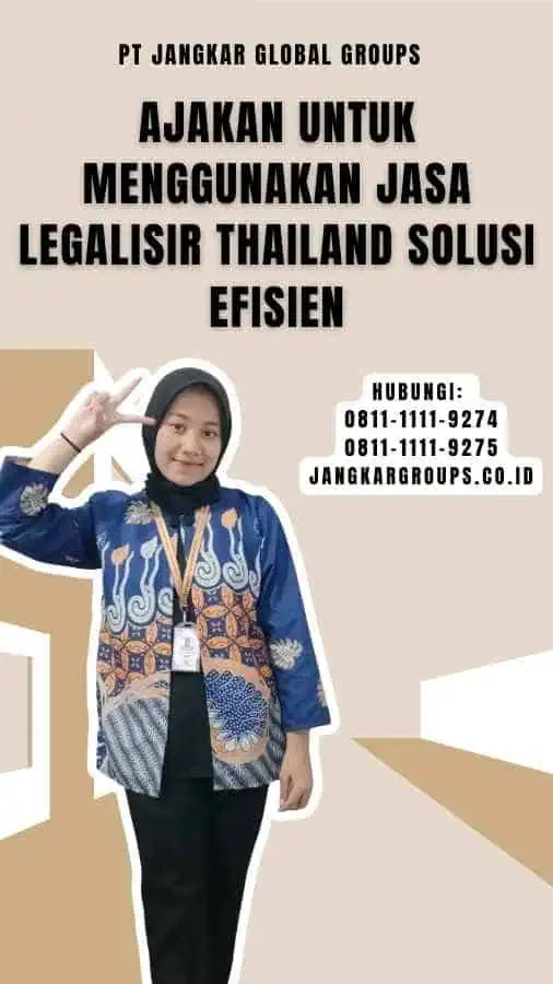 Ajakan untuk Menggunakan Jasa Legalisir Thailand Solusi Efisien