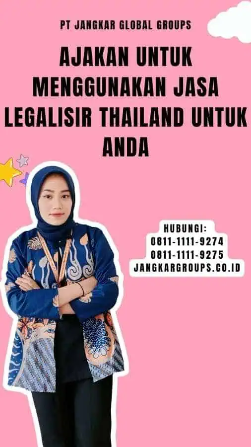 Ajakan untuk Menggunakan Jasa Legalisir Thailand Untuk Anda