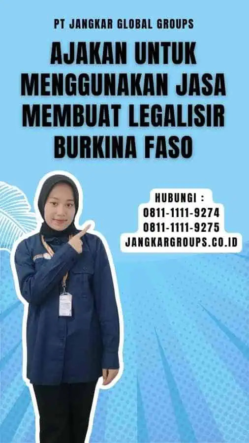 Ajakan untuk Menggunakan Jasa Membuat Legalisir Burkina Faso