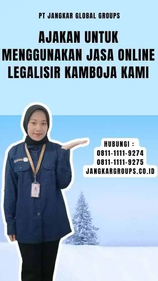 Ajakan untuk Menggunakan Jasa Online Legalisir Kamboja Kami