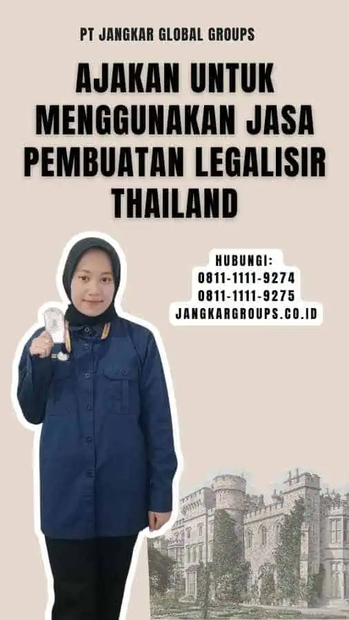 Ajakan untuk Menggunakan Jasa Pembuatan Legalisir Thailand