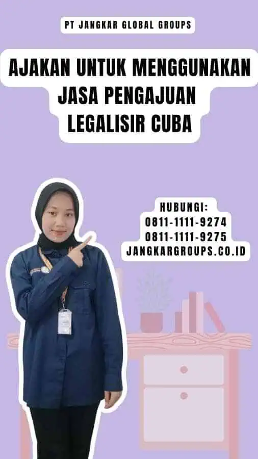 Ajakan untuk Menggunakan Jasa Pengajuan Legalisir Cuba