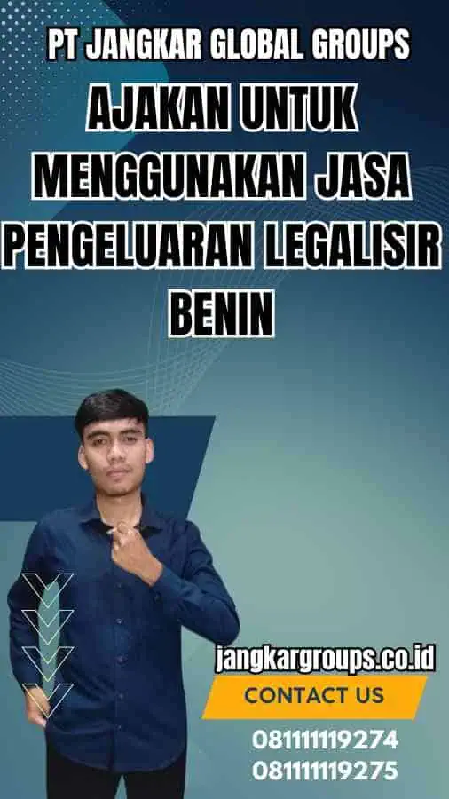 Ajakan untuk Menggunakan Jasa Pengeluaran Legalisir Benin