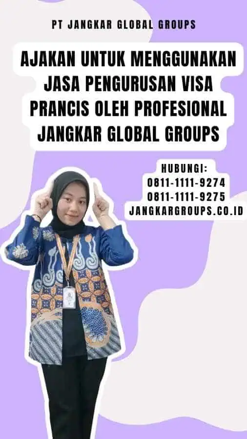 Ajakan untuk Menggunakan Jasa Pengurusan Visa Prancis oleh Profesional Jangkar Global Groups