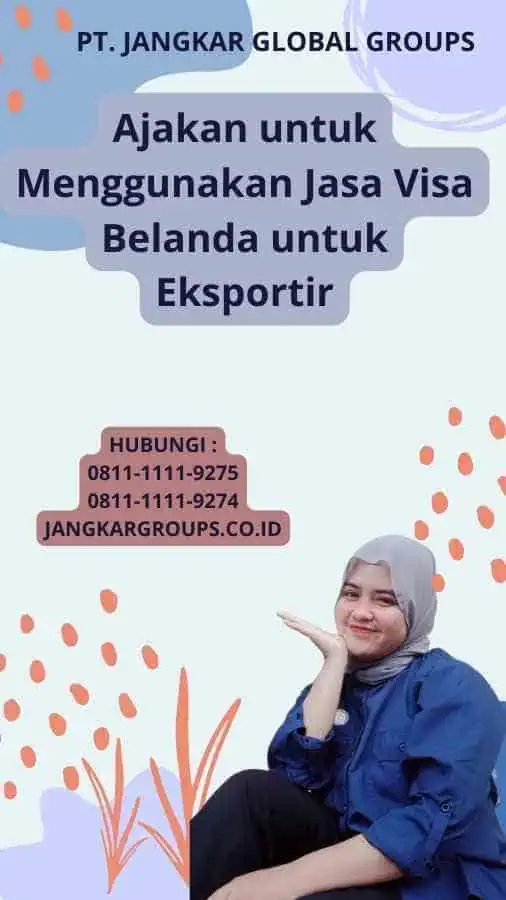 Ajakan untuk Menggunakan Jasa Visa Belanda untuk Eksportir