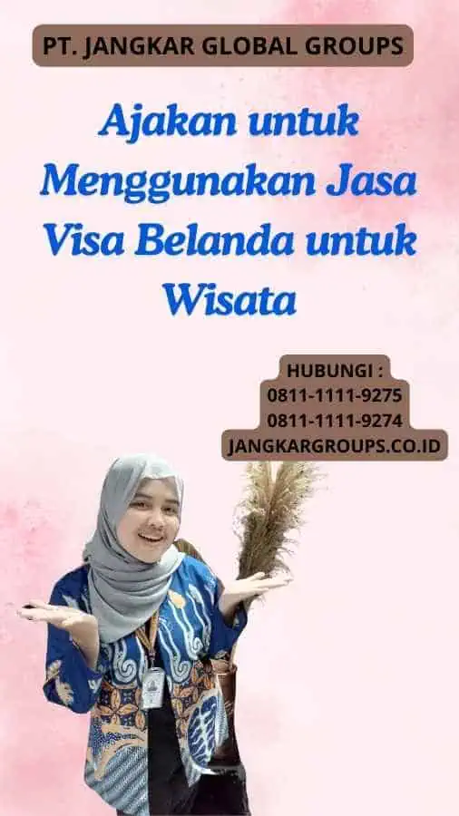 Ajakan untuk Menggunakan Jasa Visa Belanda untuk Wisata