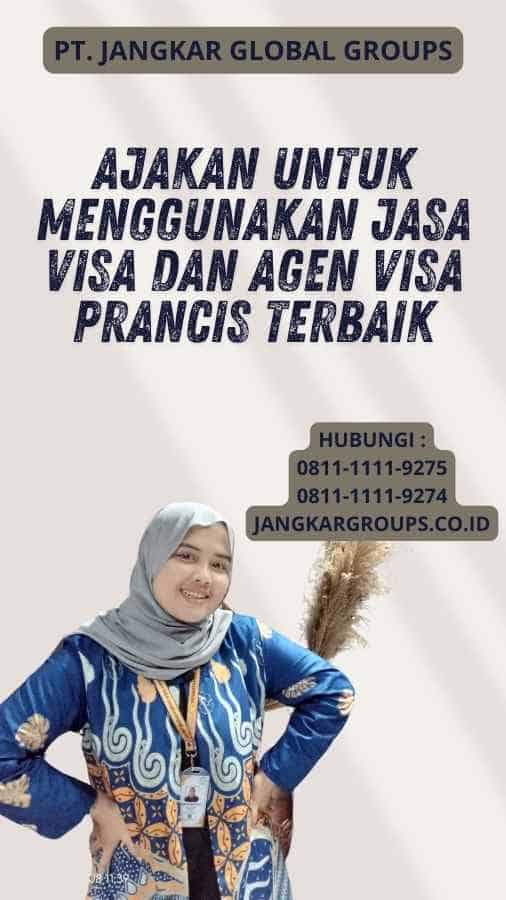 Ajakan untuk Menggunakan Jasa Visa Dan Agen Visa Prancis Terbaik