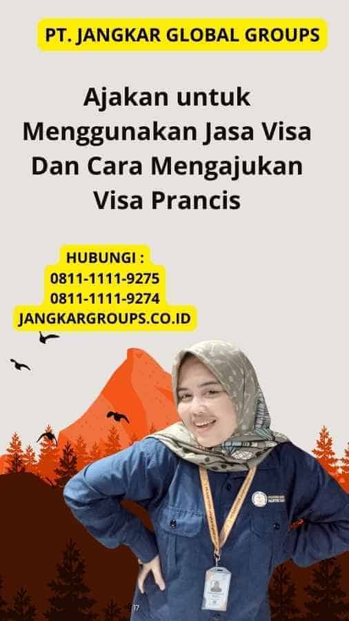 Ajakan untuk Menggunakan Jasa Visa Dan Cara Mengajukan Visa Prancis