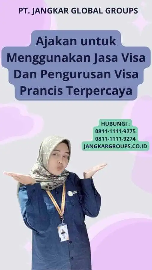 Ajakan untuk Menggunakan Jasa Visa Dan Pengurusan Visa Prancis Terpercaya