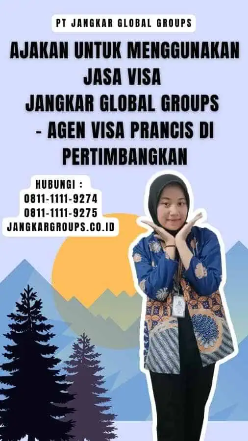 Ajakan untuk Menggunakan Jasa Visa Jangkar Global Groups - Agen Visa Prancis Di pertimbangkan