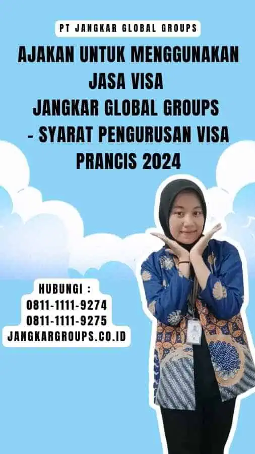 Ajakan untuk Menggunakan Jasa Visa Jangkar Global Groups - Syarat Pengurusan Visa Prancis 2024