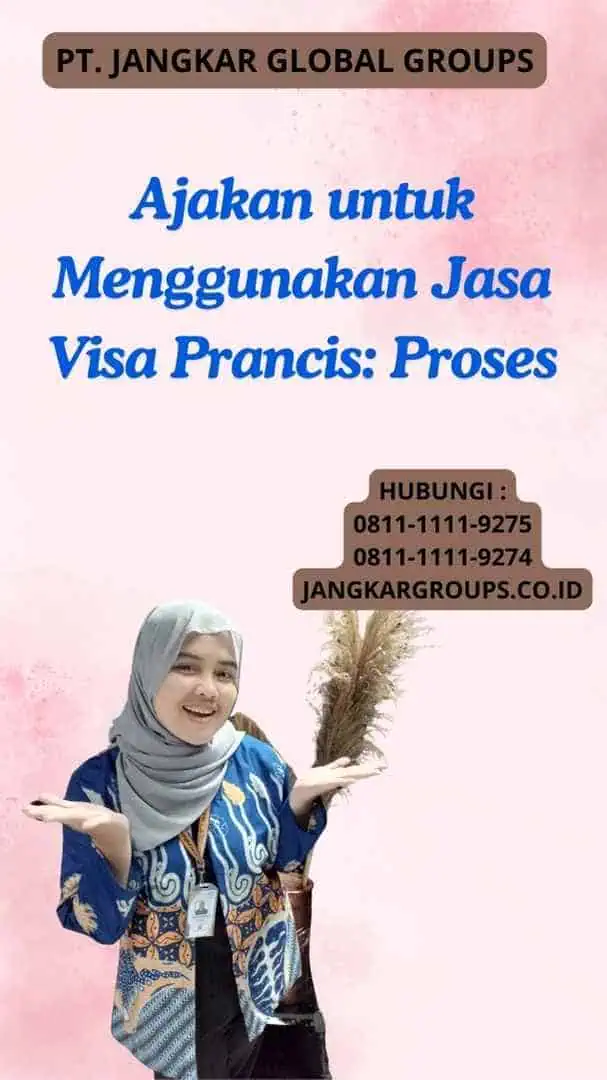 Ajakan untuk Menggunakan Jasa Visa Prancis: Proses