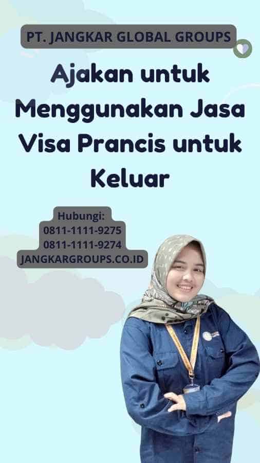 Ajakan untuk Menggunakan Jasa Visa Prancis untuk Keluar