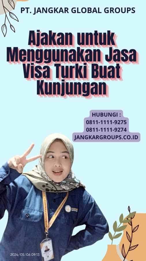 Ajakan untuk Menggunakan Jasa Visa Turki Buat Kunjungan