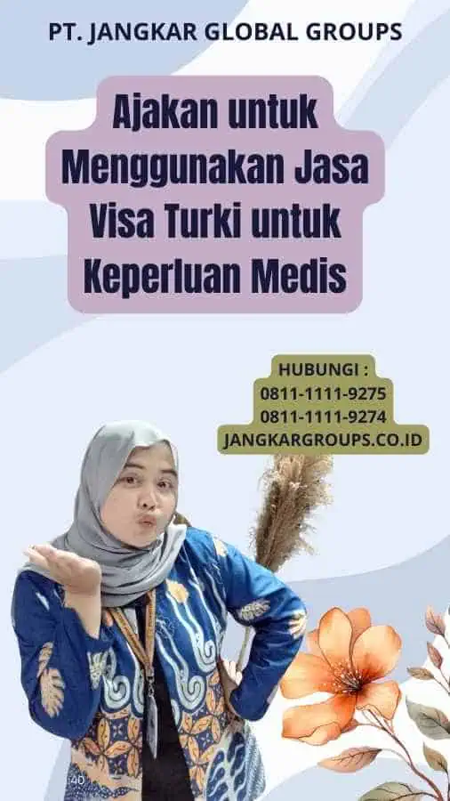 Ajakan untuk Menggunakan Jasa Visa Turki untuk Keperluan Medis