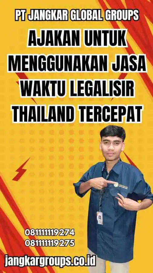 Ajakan untuk Menggunakan Jasa Waktu Legalisir Thailand Tercepat