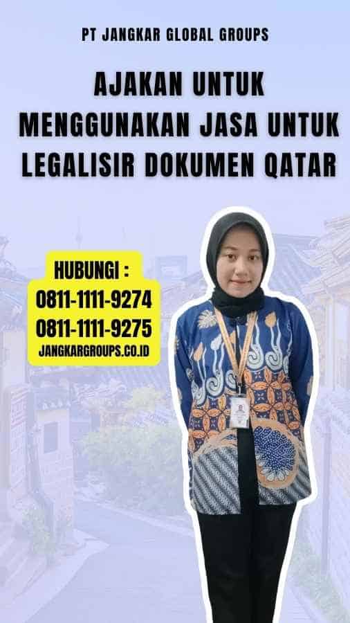 Ajakan untuk Menggunakan Jasa untuk Legalisir Dokumen Qatar