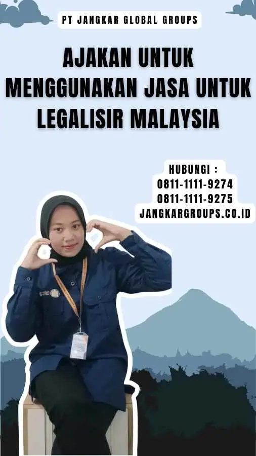 Ajakan untuk Menggunakan Jasa untuk Legalisir Malaysia