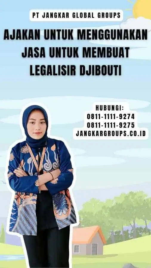 Ajakan untuk Menggunakan Jasa untuk Membuat Legalisir Djibouti