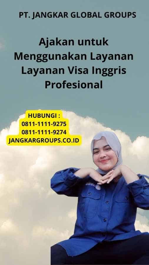 Ajakan untuk Menggunakan Layanan Layanan Visa Inggris Profesional