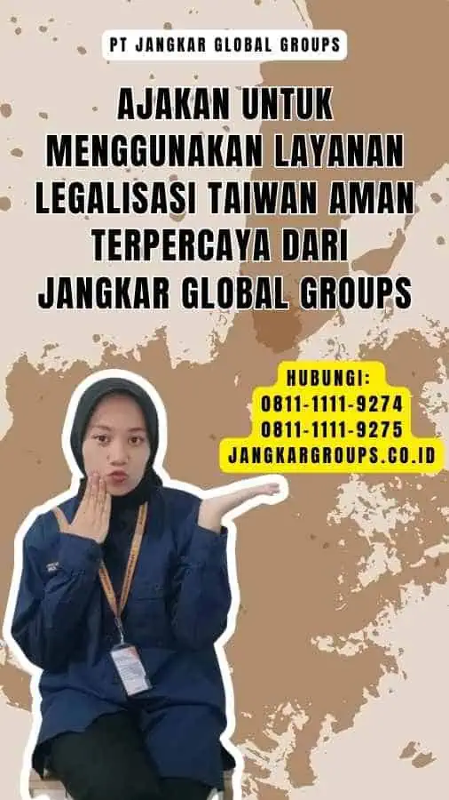 Ajakan untuk Menggunakan Layanan Legalisasi Taiwan Aman Terpercaya dari Jangkar Global Groups