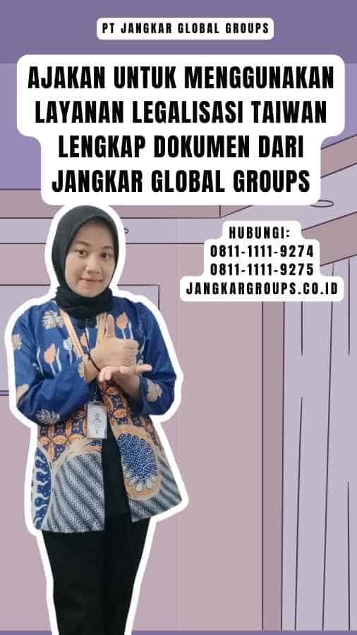Ajakan untuk Menggunakan Layanan Legalisasi Taiwan Lengkap Dokumen dari Jangkar Global Groups
