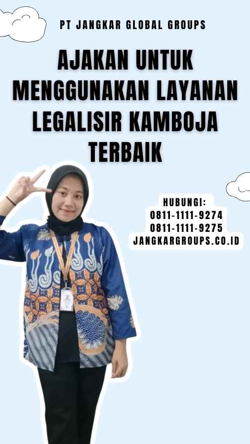 Ajakan untuk Menggunakan Layanan Legalisir Kamboja Terbaik