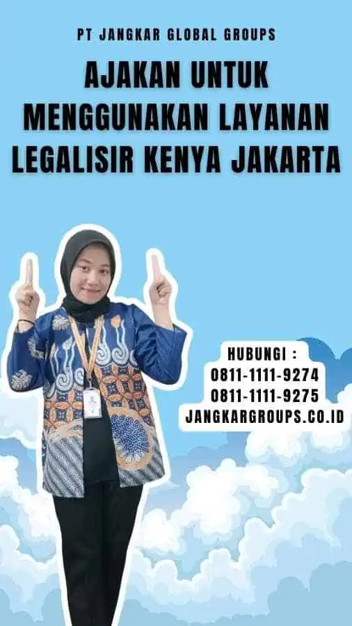 Ajakan untuk Menggunakan Layanan Legalisir Kenya Jakarta