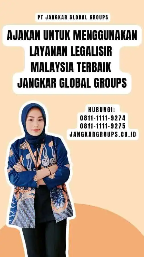 Ajakan untuk Menggunakan Layanan Legalisir Malaysia Terbaik Jangkar Global Groups