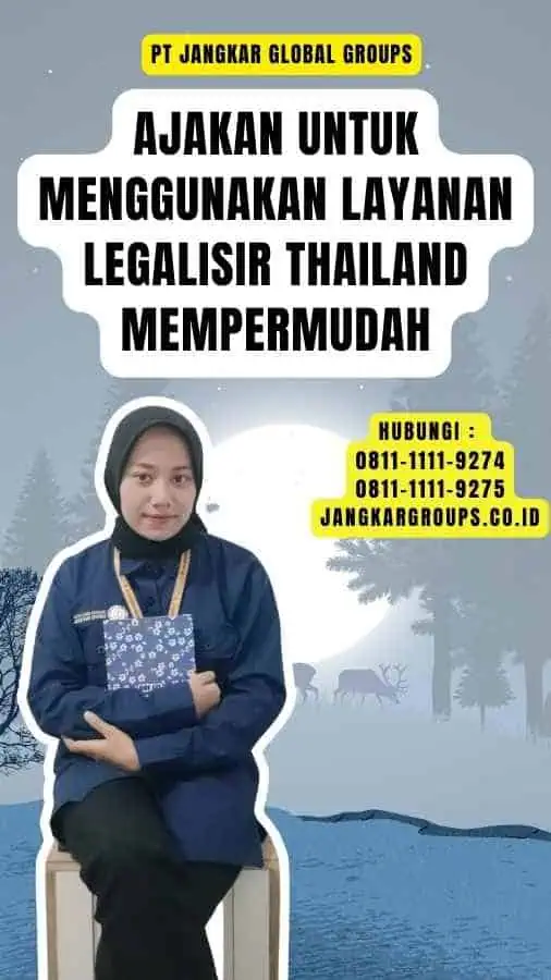 Ajakan untuk Menggunakan Layanan Legalisir Thailand Mempermudah