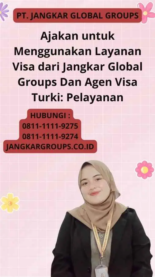 Ajakan untuk Menggunakan Layanan Visa dari Jangkar Global Groups Dan Agen Visa Turki: Pelayanan