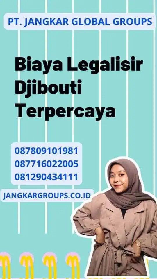 Biaya Legalisir Djibouti Terpercaya