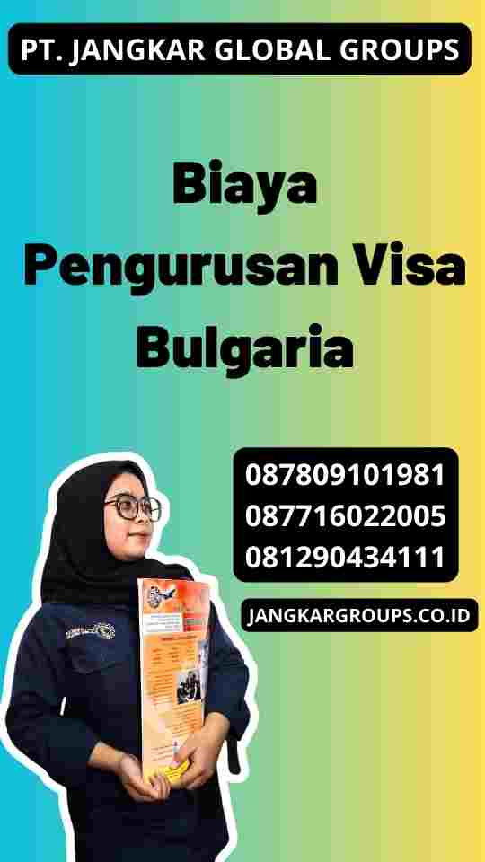 Biaya Pengurusan Visa Bulgaria